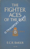 Book cover of The Fighter Aces of the RAF 1939 - 1945 by BAKER, E. C. R.